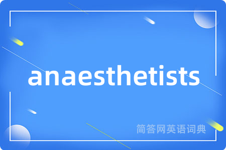 anaesthetists