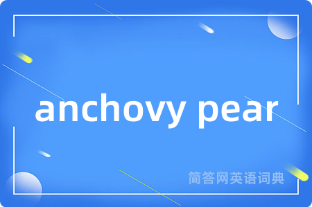 anchovy pear