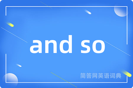 and so