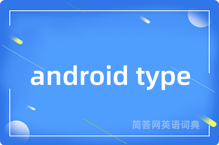 android type