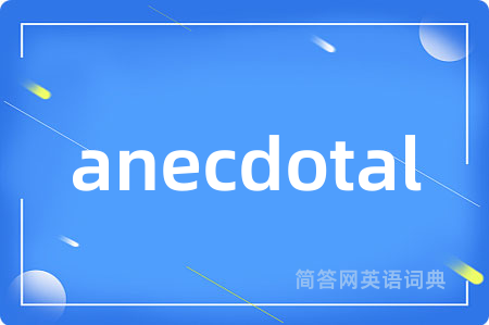 anecdotal