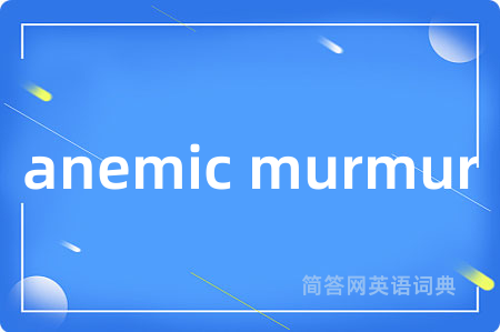 anemic murmur
