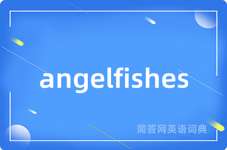 angelfishes