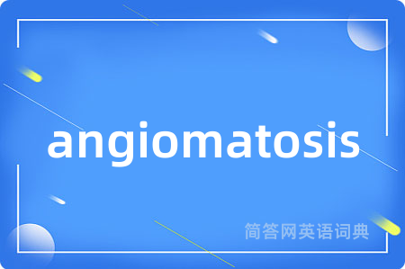 angiomatosis