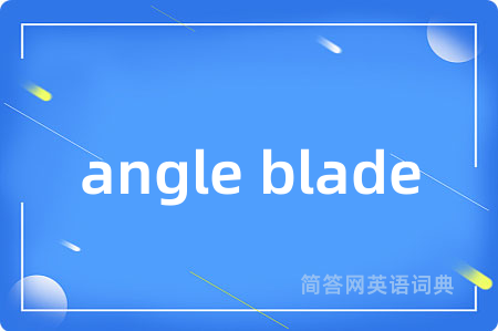 angle blade
