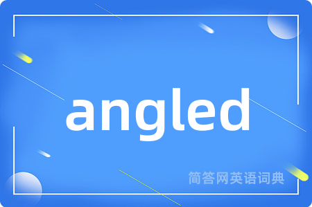 angled