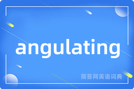 angulating