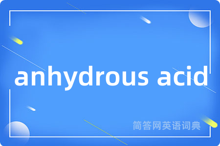 anhydrous acid