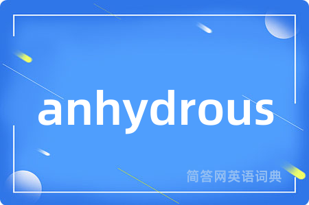 anhydrous