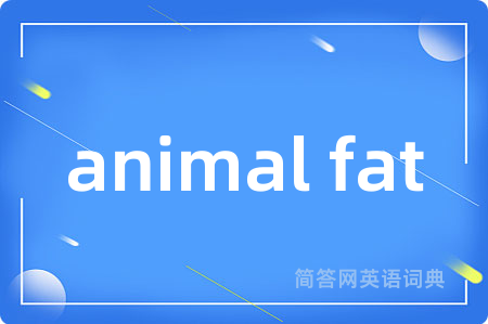 animal fat