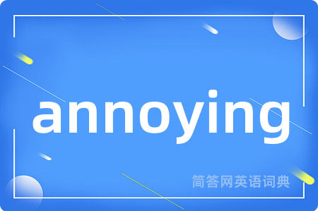 annoying