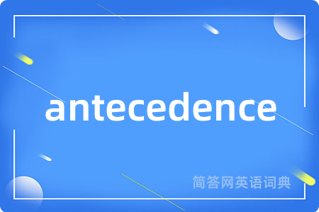 antecedence