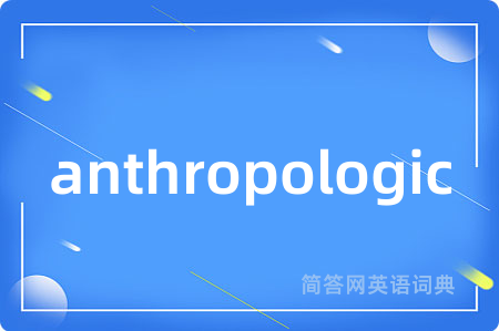 anthropologic