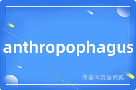 anthropophagus