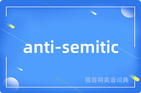anti-semitic