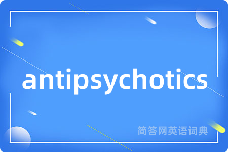 antipsychotics