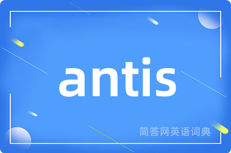 antis