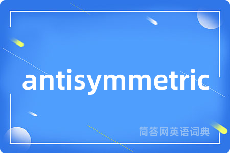 antisymmetric