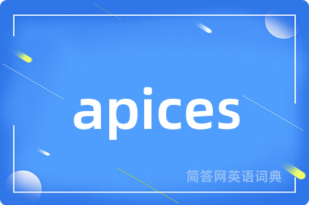 apices