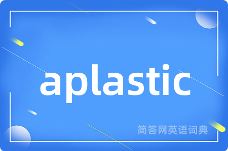 aplastic