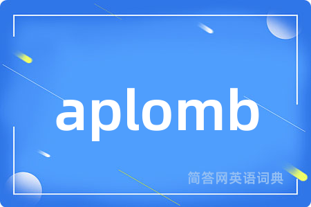 aplomb
