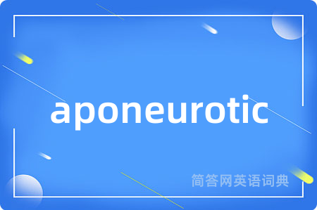 aponeurotic