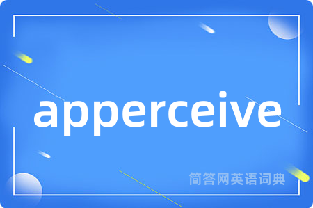 apperceive