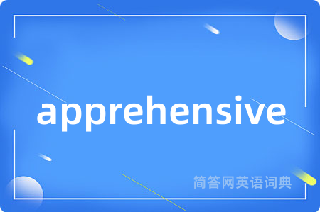 apprehensive