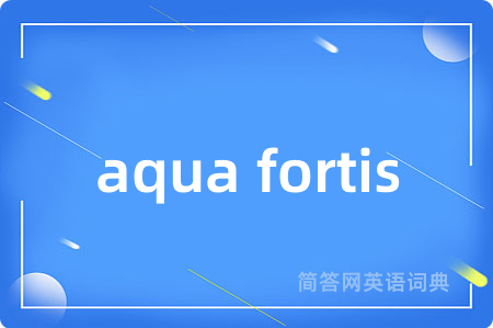 aqua fortis