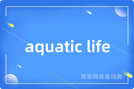 aquatic life