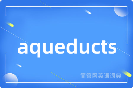 aqueducts