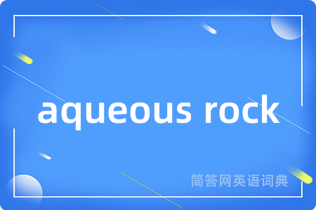 aqueous rock