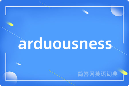 arduousness