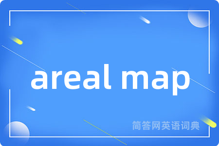 areal map是什么意思,areal map的中文翻译 areal map