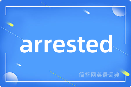 arrested