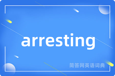 arresting