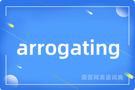 arrogating
