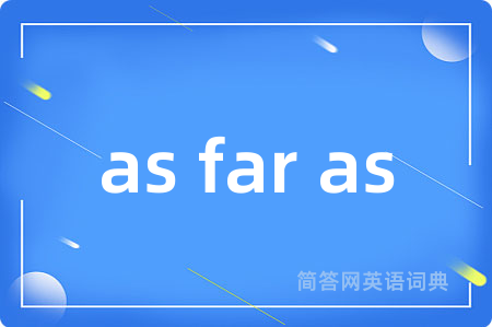 as far as