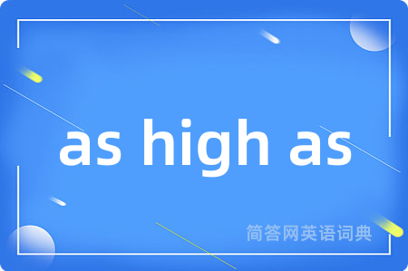 as high as