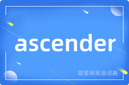 ascender