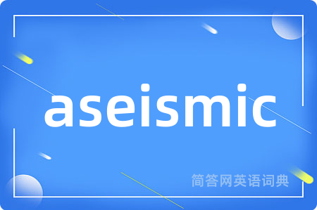 aseismic
