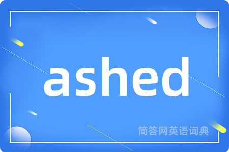 ashed