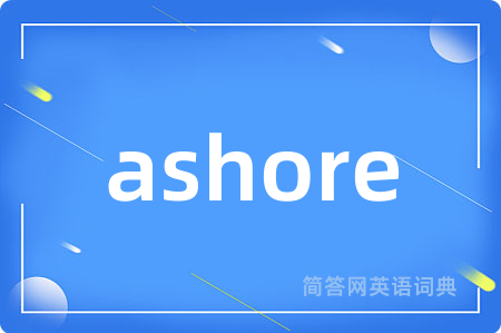 ashore