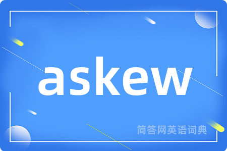 askew