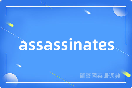 assassinates