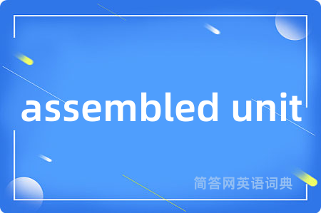 assembled unit
