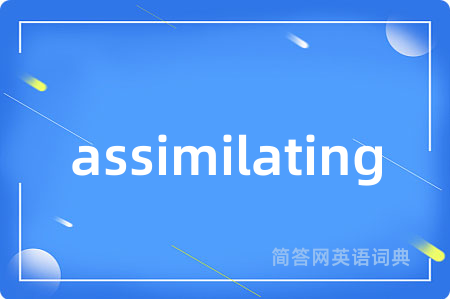 assimilating