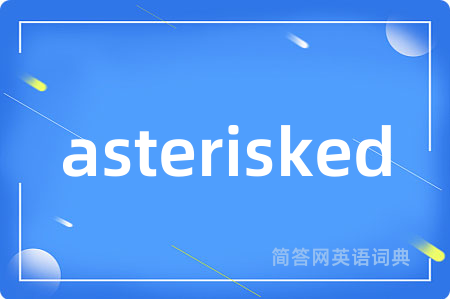 asterisked