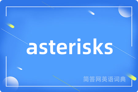 asterisks