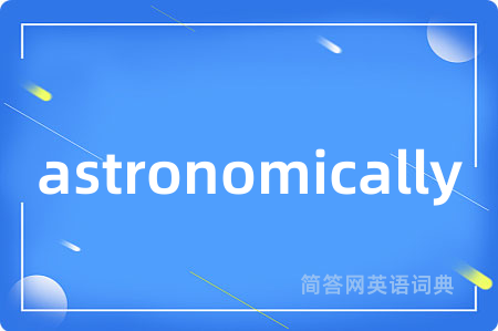 astronomically